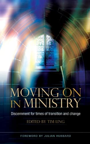 Imagen de archivo de Moving On in Ministry: Discernment for times of transition and change (Explorations (Church House)) a la venta por WorldofBooks