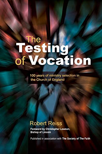 Beispielbild fr The Testing of Vocation: 100 years of ministry selection in the Church of England zum Verkauf von WorldofBooks