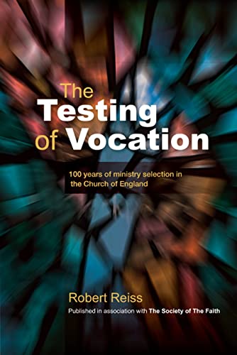 Stock image for The Testing of Vocation: 100 years of ministry selection in the Church of England for sale by WorldofBooks