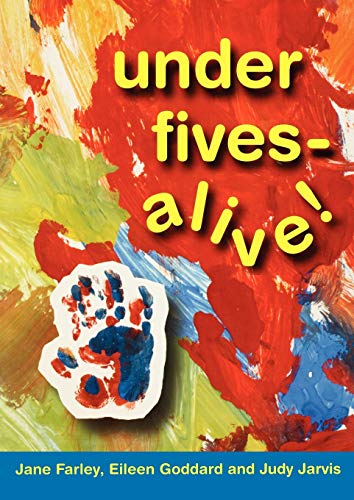 Stock image for Under Fives Alive! [Paperback] Farley, Jane; Goddard, Eileen; Jarvis, Judy and Warren, Richard for sale by Lakeside Books