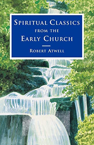 Stock image for Spiritual Classics of the Early Church: An Anthology for sale by WorldofBooks