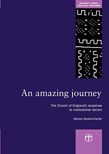 9780715143551: An Amazing Journey: The Church of England's Response to Institutional Racism: A Report on the Development of the Committee for Minority Ethnic ... Committee on Black Anglican Concerns (CBAC)