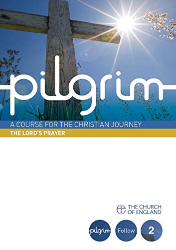 Imagen de archivo de Pilgrim: The Lord's Prayer: Book 2 (Follow Stage) (Pilgrim Course) a la venta por Goldstone Books