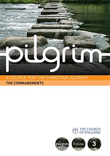 Pilgrim: The Commandments: Book 3 (Follow Stage): 03 (Pilgrim Course) - Steven Croft