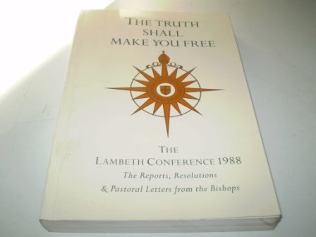 9780715147726: The Truth Shall Make You Free: The Lambeth Conference, 1988