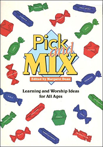 Stock image for Pick and Mix: Learning and Worship Ideas for All Ages for sale by WorldofBooks