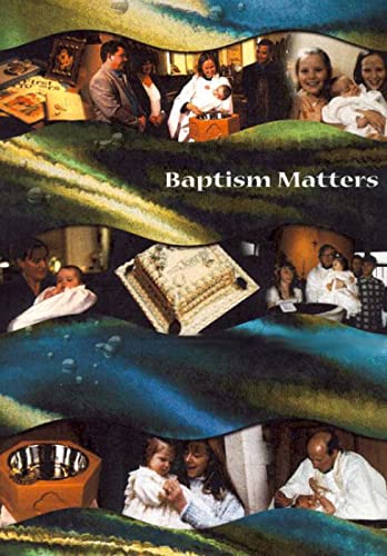 Beispielbild fr Baptism Matters zum Verkauf von Anybook.com