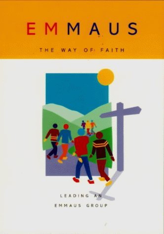 Stock image for Emmaus: Leading an Emmaus Group: The Way of Faith for sale by AwesomeBooks