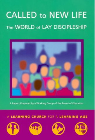 Stock image for Called to New Life: The World of Lay Discipleship (Learning Church for a Learning Age) for sale by WorldofBooks