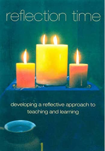 Reflection Time: Developing a Reflective Approach to Teaching and Learning (9780715149362) by White, Linda