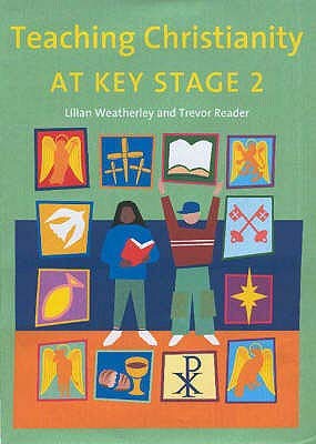 Beispielbild fr Teaching Christianity at Key Stage 2 zum Verkauf von WorldofBooks