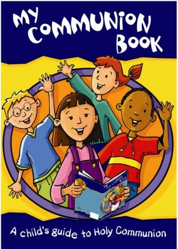 Beispielbild fr My Communion Book: A Child's Guide to Holy Communion zum Verkauf von WorldofBooks