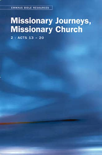 Stock image for Emmaus Bible Resources: Missionary Journeys, Missionary Church (Acts 13-20) for sale by Midtown Scholar Bookstore