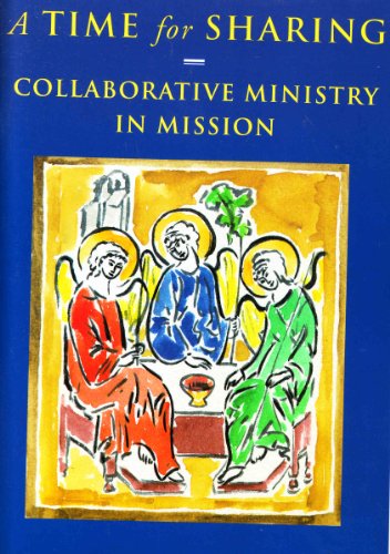 Stock image for A Time for Sharing: Collaborative Ministry in Mission for sale by WorldofBooks