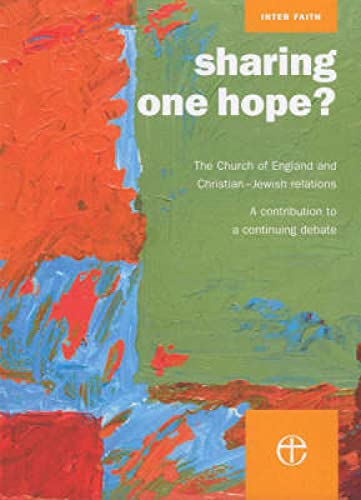 Stock image for Sharing One Hope?: The Church of England and Christian-Jewish Relations for sale by WorldofBooks