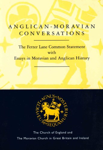 Stock image for Anglican-Moravian Conversations: Fetter Lane Common Statement with Essays in Moravian and Anglican History for sale by WorldofBooks