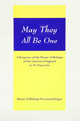 Beispielbild fr May They All Be One: A Response of the House of Bishops of the Church of England to Ut Unum Sint (House of Bishops Occasional Paper GS Misc 495)) zum Verkauf von Henry Stachyra, Bookseller
