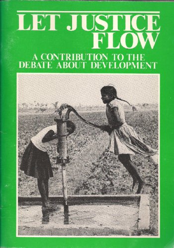 Beispielbild fr Let Justice Flow: A Contribution to the Debate About Development zum Verkauf von Hay-on-Wye Booksellers