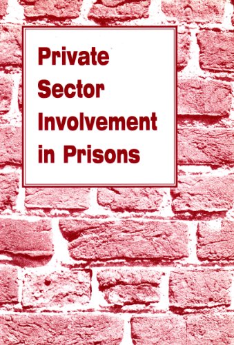 Private Sector Involvement in Prisons. Prepared for the General Synod Board for Social Responsibi...
