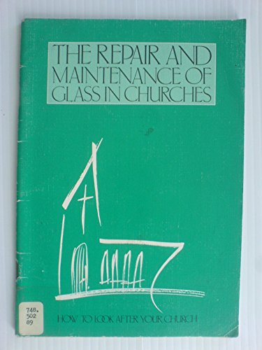 The Repair and Maintenance of Glass in Churches (9780715175606) by Kerr, Jill