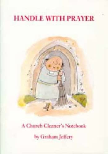 Beispielbild fr Handle with Prayer: A Church Cleaner's Notebook zum Verkauf von WorldofBooks