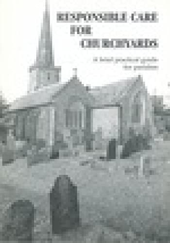 9780715175644: Responsible Care for Churchyards: A Brief Practical Guide for Parishes (Conservation & mission)