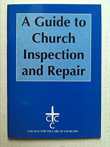 A Guide to Church Inspection and Repair (9780715175682) by Council For The Care Of Churches