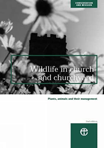 Stock image for Wildlife in Church and Churchyard: Plants, Animals and Their Management: 1998/3 (Conservation & mission, 1998/3) for sale by WorldofBooks