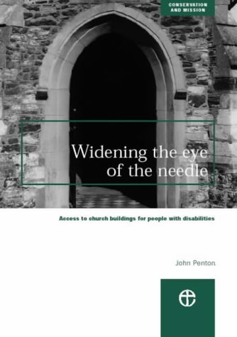Widening the Eye of the Needle: Access to Church Buildings for People With Disabilities (9780715175897) by [???]