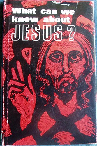 Beispielbild fr What Can We Know About Jesus?: Essays on the New Quest zum Verkauf von JR Books