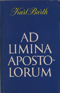 Ad limina apostolorum: An appraisal of Vatican II; (9780715200452) by Barth, Karl