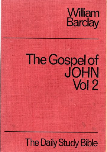 John: v. 2 (Daily Study Bible) (9780715200841) by William Barclay