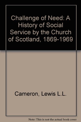 Beispielbild fr Challenge of Need: A History of Social Service by the Church of Scotland, 1869-1969 zum Verkauf von Book Bungalow