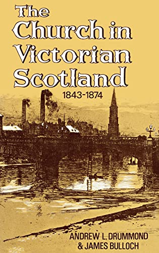 Imagen de archivo de The Church in Victorian Scotland 1843-1874 a la venta por Blacket Books, PBFA