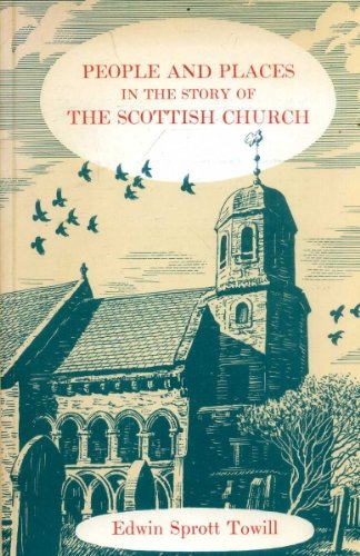 Imagen de archivo de People and Places in the Story of the Scottish Church. a la venta por J. HOOD, BOOKSELLERS,    ABAA/ILAB