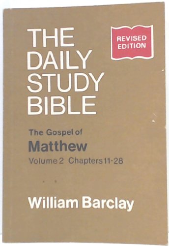 Stock image for Gospel of Matthew: Chapters 11-28 v.2: Chapters 11-28 Vol 2 (Daily Study Bible) for sale by AwesomeBooks