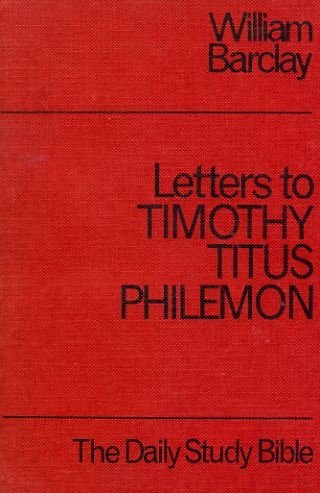 9780715202814: Letters to Timothy, Titus and Philemon (Daily Study Bible)