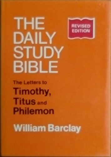 Imagen de archivo de THE DAILY STUDY BIBLE: THE LETTERS TO TIMOTHY, TITUS AND PHILEMON. a la venta por Cambridge Rare Books