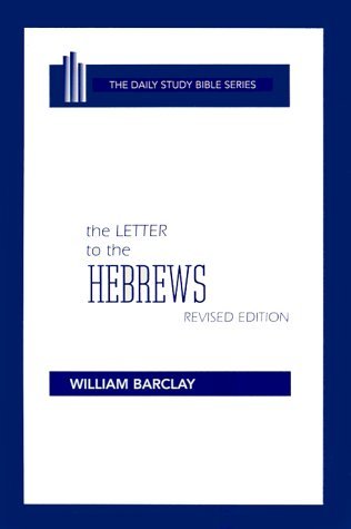Letter to the Hebrews (Daily Study Bible) (9780715202999) by William Barclay