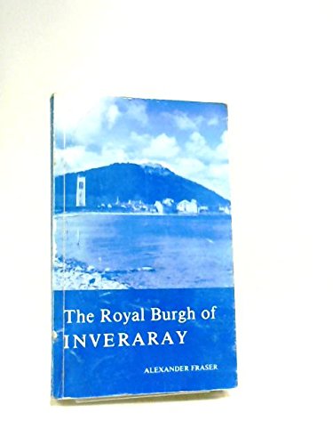 Imagen de archivo de The Royal Burgh of Inveraray a la venta por Irish Booksellers