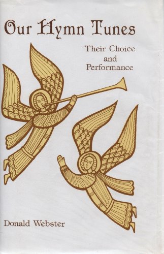 Stock image for Our Hymn Tunes : Their Choice and Performance for sale by Better World Books