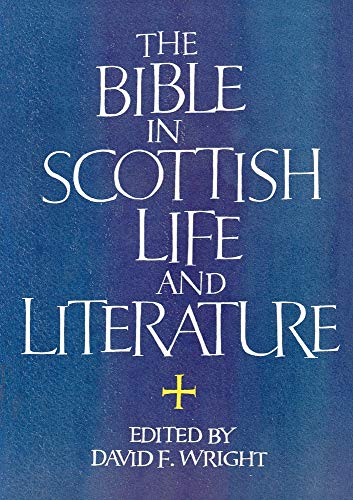Beispielbild fr The Bible in Scottish Life and Literature zum Verkauf von ThriftBooks-Dallas
