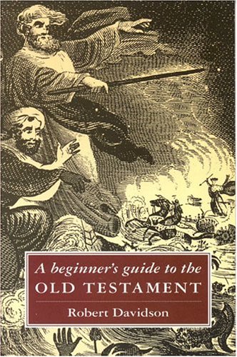 A Beginner's Guide to the Old Testament (9780715206379) by Davidson, Robert