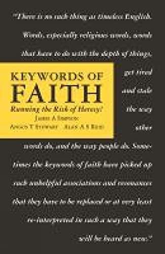 Imagen de archivo de Keywords of Faith : Running the Risk of Heresy! a la venta por Better World Books: West