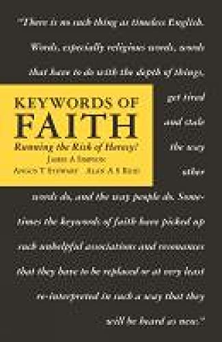 Stock image for Keywords of Faith: Running the Risk of Heresy! for sale by WorldofBooks