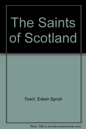 Stock image for The Saints of Scotland for sale by WorldofBooks