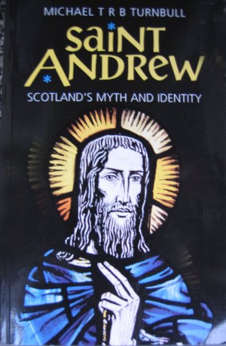 Imagen de archivo de Saint Andrew: Scotland's Myth and Identity a la venta por MusicMagpie