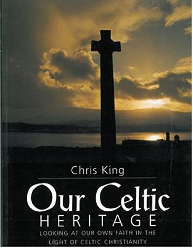 Beispielbild fr Our Celtic Heritage: Looking at Our Own Faith in the Light of Celtic Christianity zum Verkauf von WorldofBooks