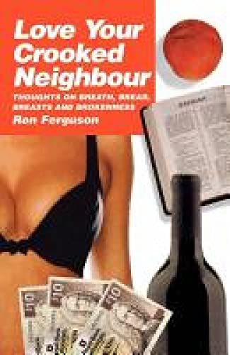 Stock image for Love Your Crooked Neighbour: Thoughts on Breath, Bread, Breasts and Brokenness (On Reflection) for sale by WorldofBooks