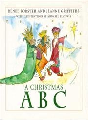 A Christmas ABC (9780715207741) by Forsyth, Renee; Griffiths, Jeanne